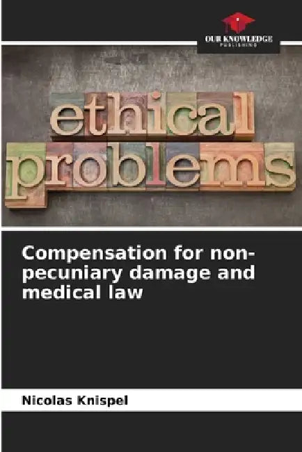 Compensation for non-pecuniary damage and medical law by Nicolas Knispel