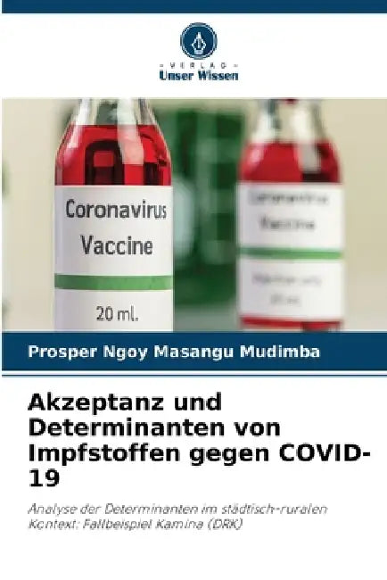 Akzeptanz und Determinanten von Impfstoffen gegen COVID-19 by Prosper Ngoy Masangu Mudimba