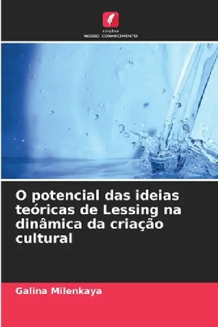 O potencial das ideias teóricas de Lessing na dinâmica da criação cultural by Galina Milenkaya