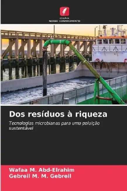 Dos resíduos à riqueza by Wafaa M. Abd-Elrahim, Gebreil M. M. Gebreil