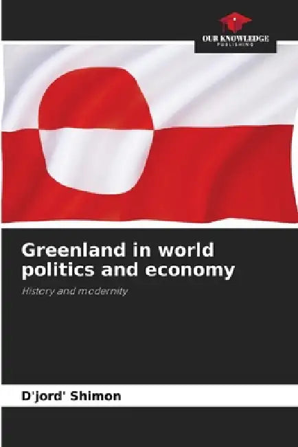 Greenland in world politics and economy by D'Jord' Shimon