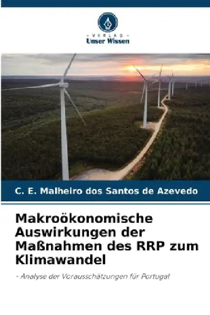 Makroökonomische Auswirkungen der Maßnahmen des RRP zum Klimawandel by C. E. Malheiro Dos Santos de Azevedo