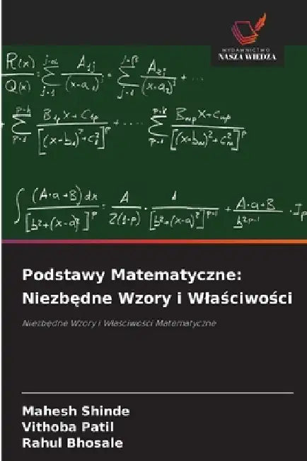 Podstawy Matematyczne: Niezbędne Wzory i Wlaściwości by Mahesh Shinde, Vithoba Patil, Rahul Bhosale
