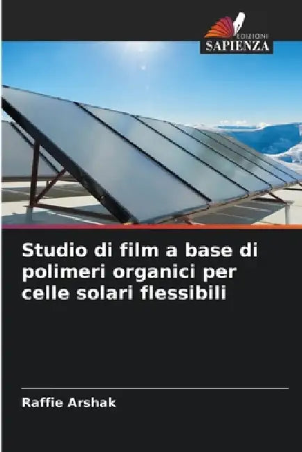 Studio di film a base di polimeri organici per celle solari flessibili by Raffie Arshak