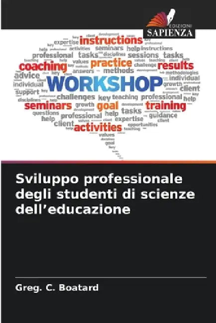 Sviluppo professionale degli studenti di scienze dell'educazione by Greg C. Boatard