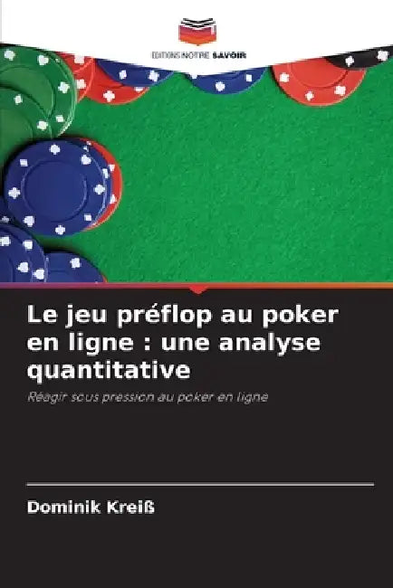 Le jeu préflop au poker en ligne: une analyse quantitative by Dominik Kreiß