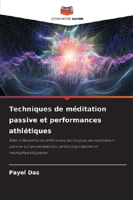 Techniques de méditation passive et performances athlétiques by Payel Das