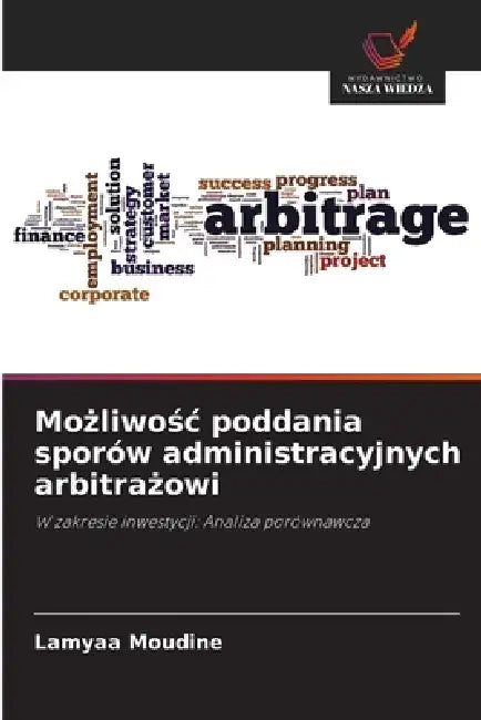 Możliwośc poddania sporów administracyjnych arbitrażowi by Lamyaa Moudine