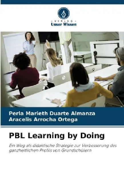 PBL Learning by Doing by Perla Marieth Duarte Almanza, Aracelis Arrocha Ortega