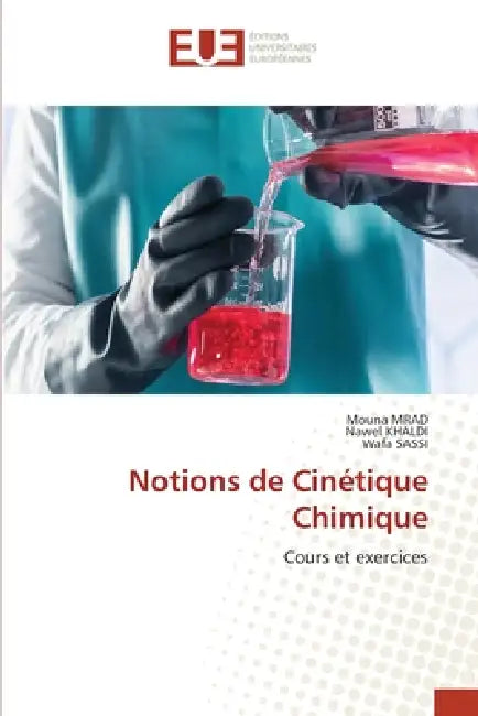 Notions de Cinétique Chimique by Mouna Mrad, Nawel Khaldi, Wafa Sassi