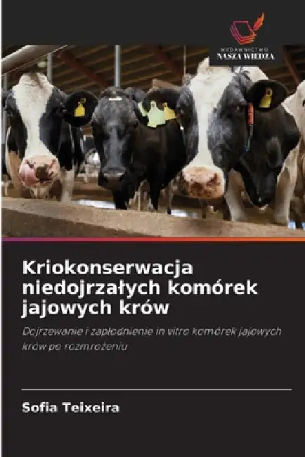 Kriokonserwacja niedojrzalych komórek jajowych krów by Sofia Teixeira