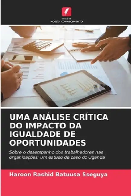 Uma Análise Crítica Do Impacto Da Igualdade de Oportunidades by Haroon Rashid Batuusa Sseguya