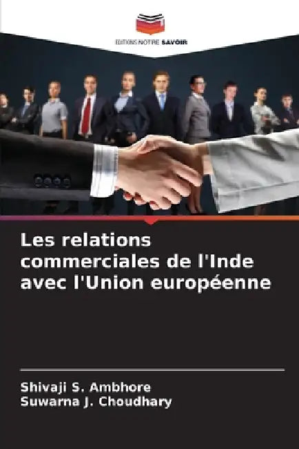 Les relations commerciales de l'Inde avec l'Union européenne by Shivaji S. Ambhore, Suwarna J. Choudhary