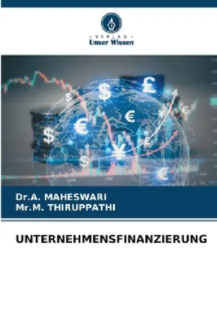 Unternehmensfinanzierung by Dr a. Maheswari, Mr M. Thiruppathi