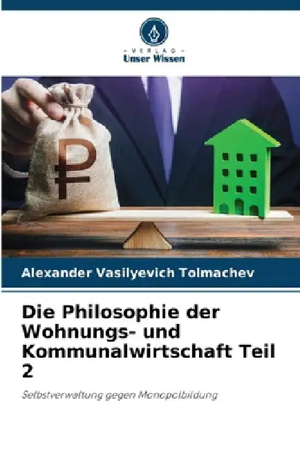 Die Philosophie der Wohnungs- und Kommunalwirtschaft Teil 2 by Alexander Vasilyevich Tolmachev
