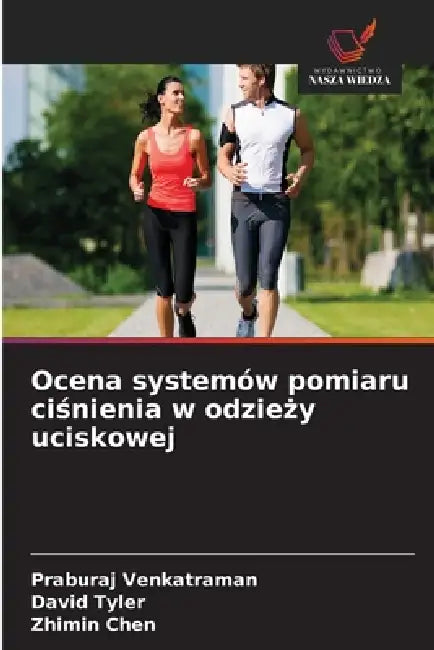 Ocena systemów pomiaru ciśnienia w odzieży uciskowej by Praburaj Venkatraman, David Tyler, Zhimin Chen