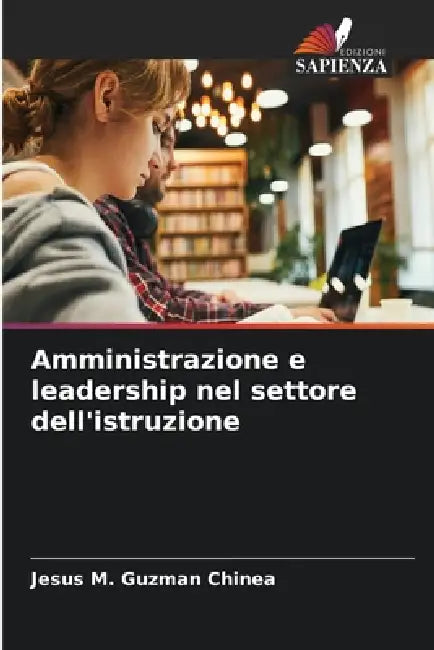 Amministrazione e leadership nel settore dell'istruzione by Jesús M. Guzmán Chinea