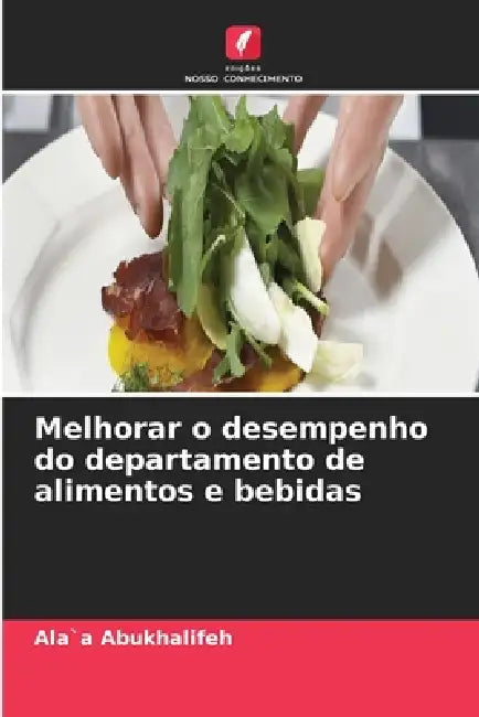 Melhorar o desempenho do departamento de alimentos e bebidas by Ala`a Abukhalifeh