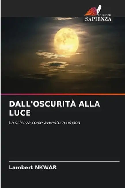 Dall'oscurità Alla Luce by Lambert Nkwar