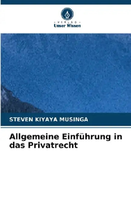 Allgemeine Einführung in das Privatrecht by Steven Kiyaya Musinga