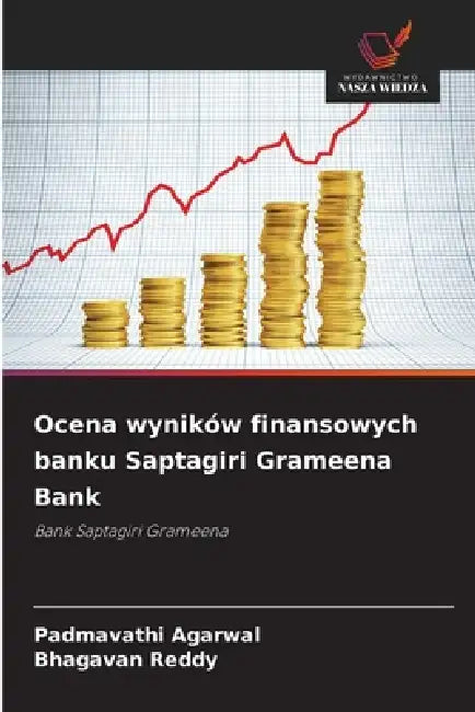 Ocena wyników finansowych banku Saptagiri Grameena Bank by Padmavathi Agarwal, Bhagavan Reddy