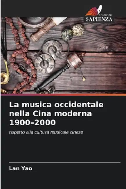 La musica occidentale nella Cina moderna 1900-2000 by Lan Yao