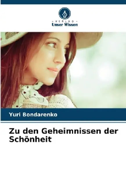 Zu den Geheimnissen der Schönheit by Yuri Bondarenko
