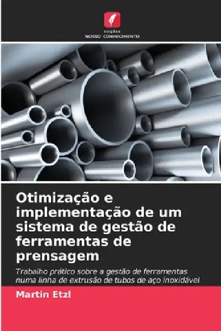 Otimização e implementação de um sistema de gestão de ferramentas de prensagem by Martin Etzl