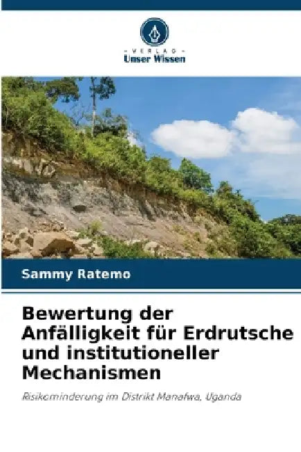 Bewertung der Anfälligkeit für Erdrutsche und institutioneller Mechanismen by Sammy Ratemo