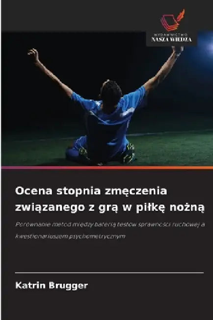 Ocena stopnia zmęczenia związanego z grą w pilkę nożną by Katrin Brugger