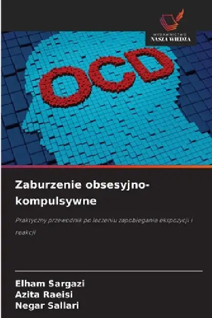 Zaburzenie obsesyjno-kompulsywne by Elham Sargazi, Azita Raeisi, Negar Sallari
