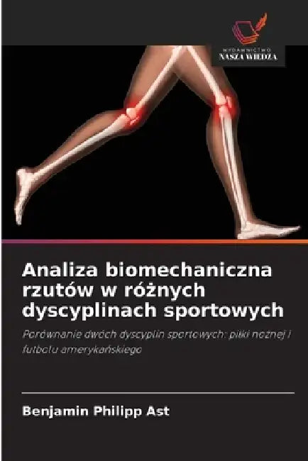 Analiza biomechaniczna rzutów w różnych dyscyplinach sportowych by Benjamin Philipp Ast