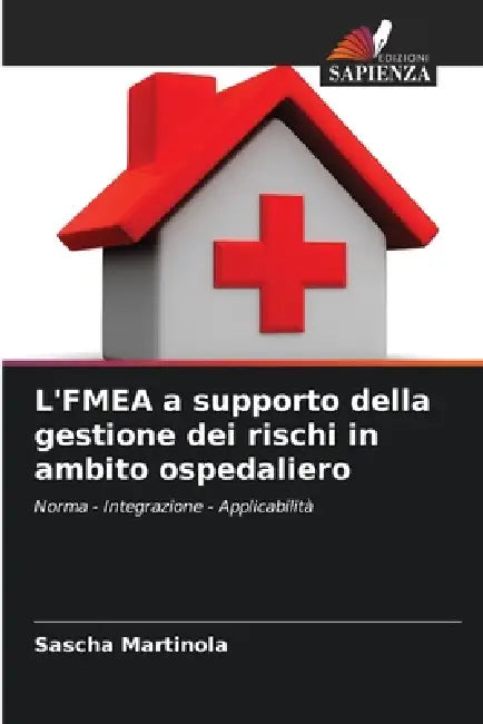 L'FMEA a supporto della gestione dei rischi in ambito ospedaliero by Sascha Martinola