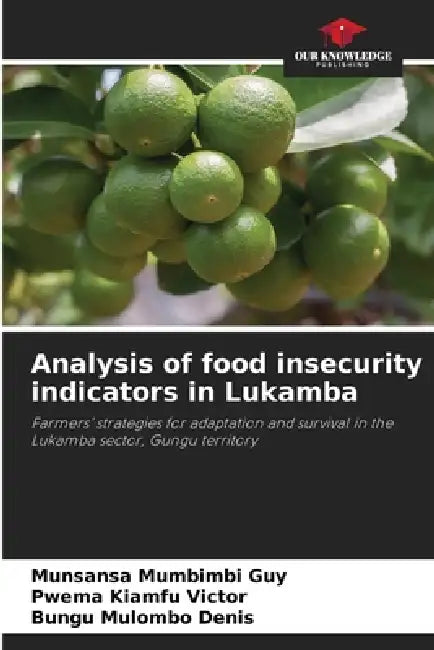Analysis of food insecurity indicators in Lukamba by Munsansa Mumbimbi Guy, Pwema Kiamfu Victor, Bungu Mulombo Denis