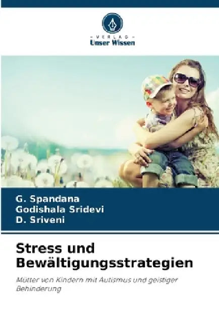Stress und Bewältigungsstrategien by G. Spandana, Godishala Sridevi, D. Sriveni