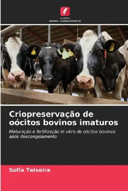 Criopreservação de oócitos bovinos imaturos by Sofia Teixeira