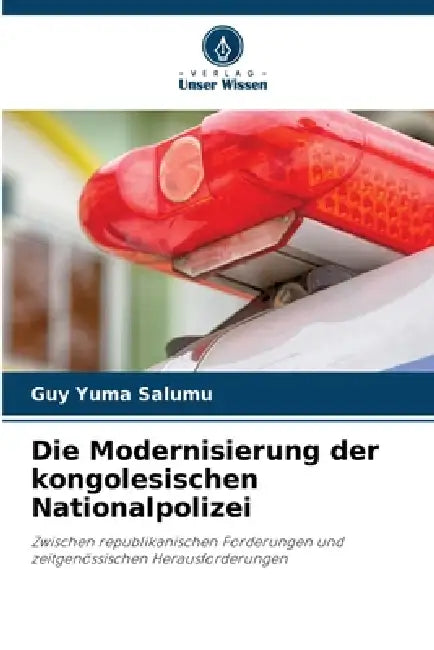 Die Modernisierung der kongolesischen Nationalpolizei by Guy Yuma Salumu