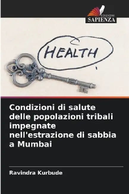 Condizioni di salute delle popolazioni tribali impegnate nell'estrazione di sabbia a Mumbai by Ravindra Kurbude