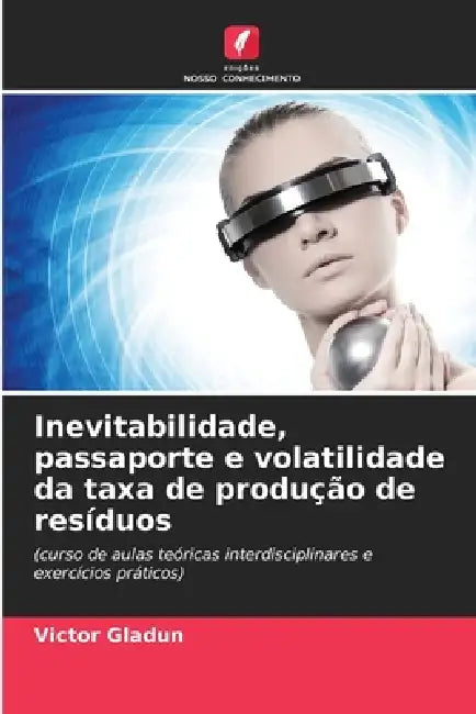 Inevitabilidade, passaporte e volatilidade da taxa de produção de resíduos by Victor Gladun
