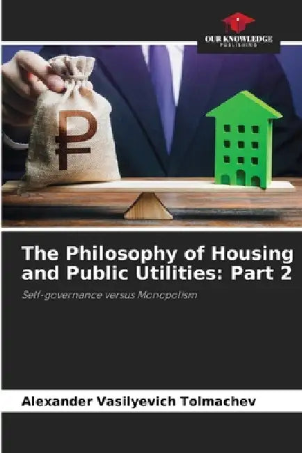 The Philosophy of Housing and Public Utilities: Part 2 by Alexander Vasilyevich Tolmachev