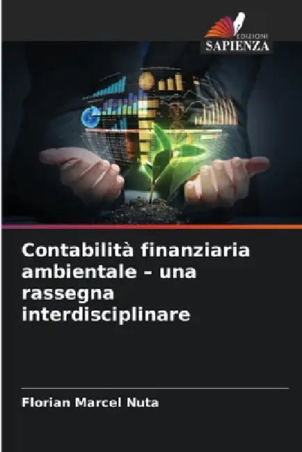 Contabilità finanziaria ambientale - una rassegna interdisciplinare by Florian Marcel Nuta