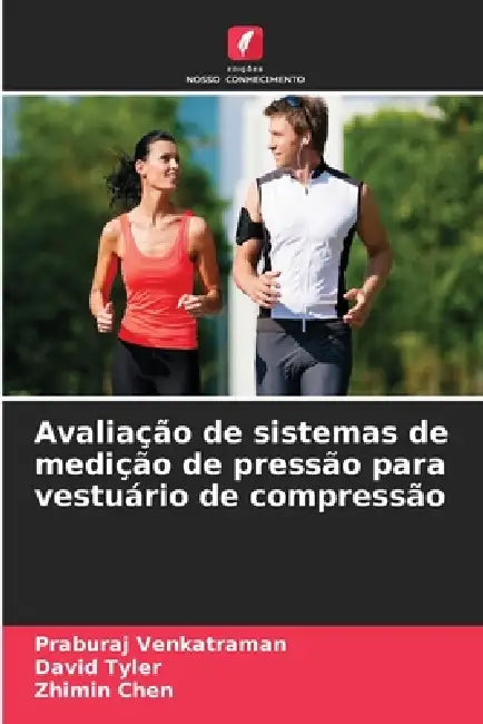 Avaliação de sistemas de medição de pressão para vestuário de compressão by Praburaj Venkatraman, David Tyler, Zhimin Chen