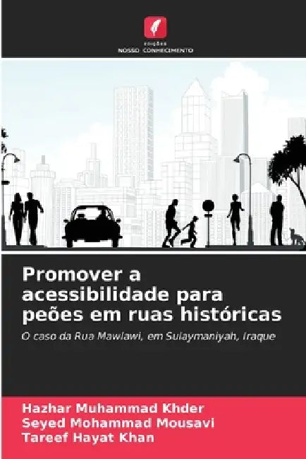 Promover a acessibilidade para peões em ruas históricas by Hazhar Muhammad Khder, Seyed Mohammad Mousavi, Tareef Hayat Khan