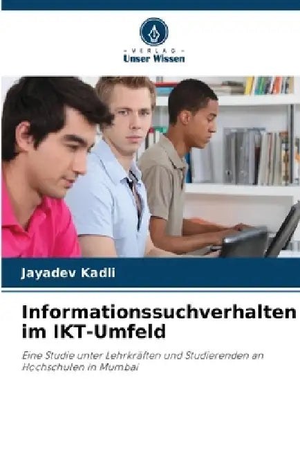 Informationssuchverhalten im IKT-Umfeld by Jayadev Kadli