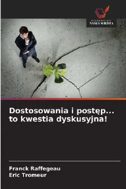 Dostosowania i postęp... to kwestia dyskusyjna! by Franck Raffegeau, Eric Tromeur