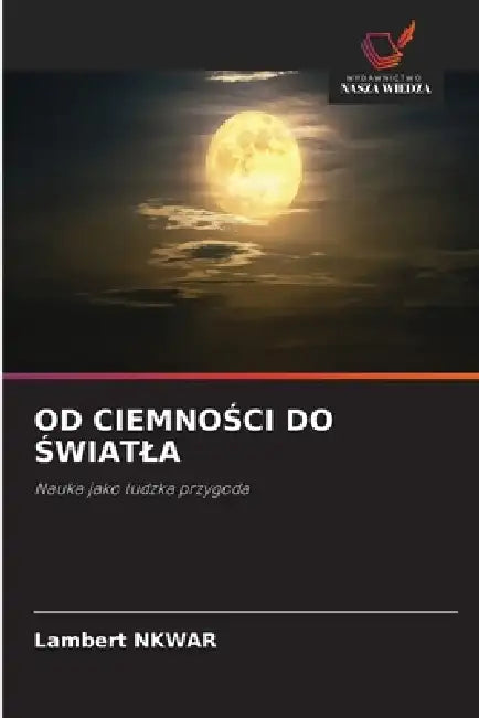 Od CiemnoŚci Do Światla by Lambert Nkwar