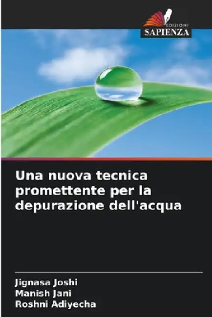 Una nuova tecnica promettente per la depurazione dell'acqua by Jignasa Joshi, Manish Jani, Roshni Adiyecha