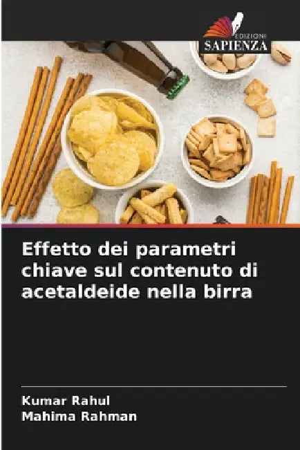 Effetto dei parametri chiave sul contenuto di acetaldeide nella birra by Kumar Rahul, Mahima Rahman