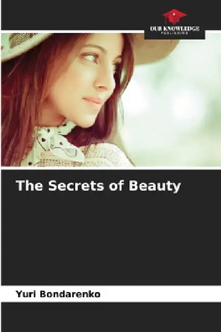 The Secrets of Beauty by Yuri Bondarenko