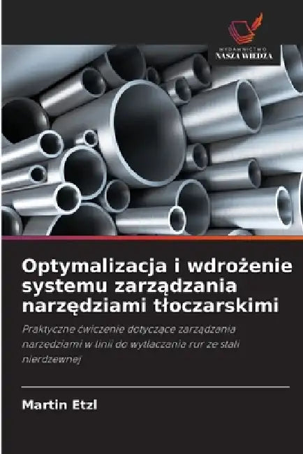 Optymalizacja i wdrożenie systemu zarządzania narzędziami tloczarskimi by Martin Etzl